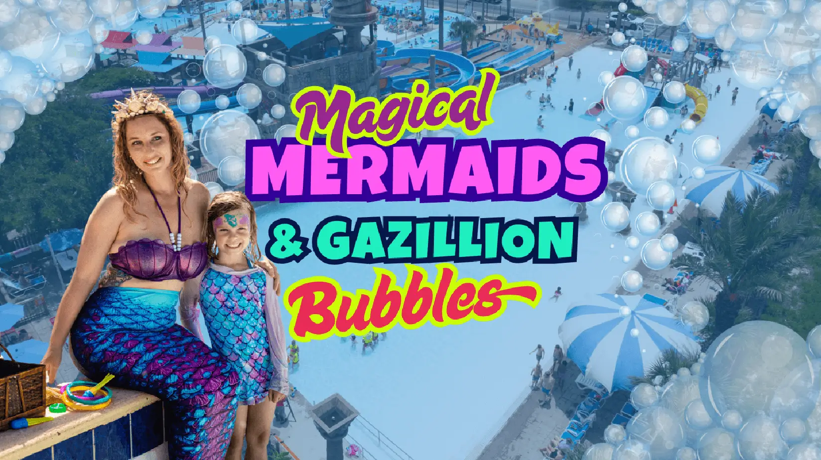 magical mermaids and gazillion bubbles - a mermaid actress next to a happy girl at the waterpark