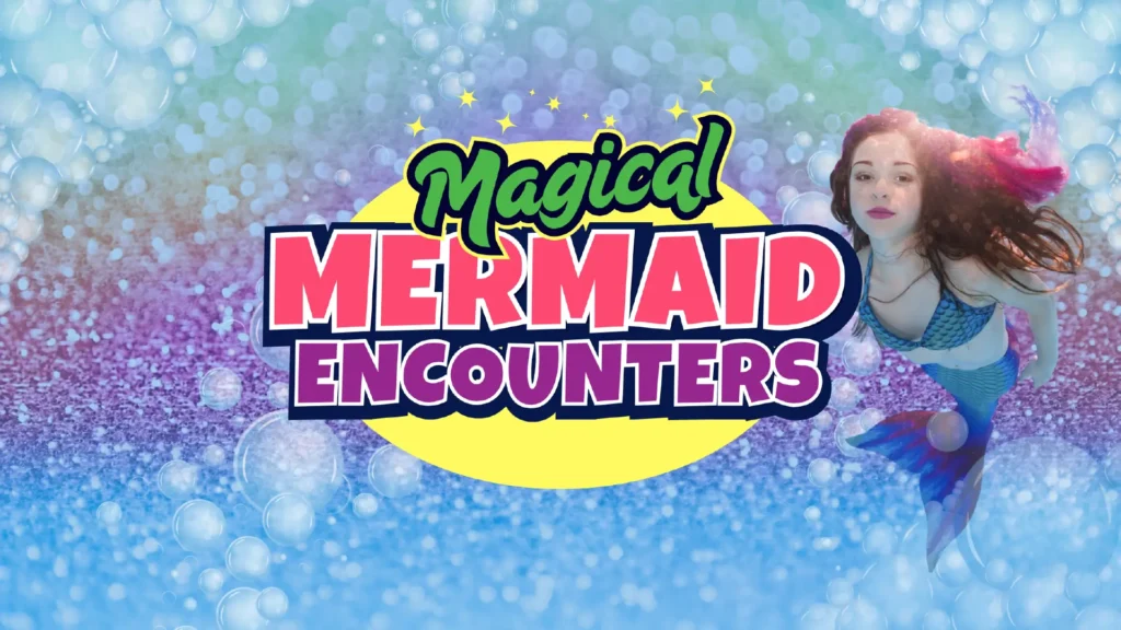Magical Mermaid Encounters Event